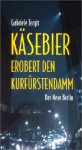 Käsebier Erobert Den Kurfürstendamm: Roman - Gabriele Tergit