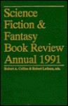 Science Fiction & Fantasy Book Review Annual 1991 - Rob Latham