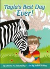 Tayla's Best Day Ever! - Donna M. Zadunajsky