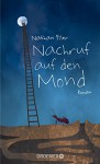 Nachruf auf den Mond: Roman - Nathan Filer, Eva Bonné