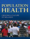 Population Health: Creating A Culture Of Wellness - David B. Nash, Joanne Reifsnyder, Raymond Fabius, Valerie P. Pracilio