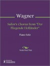 Sailor's Chorus from "Der Fliegende Hollander" - Richard Wagner