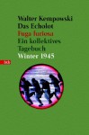 Echolot: fuga furiosa : ein kollektives Tagebuch, Winter 1945 - Walter Kempowski