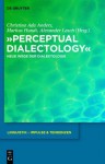 "Perceptual Dialectology": Neue Wege Der Dialektologie - Christina Ada Anders, Markus Hundt, Alexander Lasch