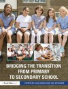 Bridging the Transition from Primary to Secondary School - Alan Howe, Val Richards