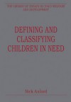 Defining and Classifying Children in Need. Edited by Nick Axford - Nick Axford