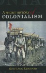 A Short History of Colonialism - Wolfgang Reinhard