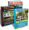 RV Lifestyle BOX SET 3 IN 1: 100+ Helpful Tips - All You Need To Know About RV Living And RV Camping!: (rv living for beginners, rv living secrets, rv ... in a car, travel on a budget, RV living) - Alexandra Black, Joseph Ward, Adam Sins