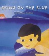 Bring on the Blue - Candace Whitman