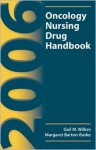 2006 Oncology Nursing Drug Handbook - Gail M. Wilkes, Margaret Barton-Burke