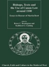 Bishops, Texts and the Use of Canon Law Around 1100: Essays in Honour of Martin Brett - M. Brett, Bruce C. Brasington