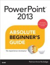 PowerPoint 2013 Absolute Beginner's Guide - Patrice-Anne Rutledge