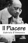 Il Piacere (opere di D'Annunzio) (Volume 3) (Italian Edition) - Gabriele D'Annunzio