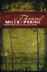 A Thousand Miles of Prairie: The Manitoba Historical Society and the History of Western Canada - Jim Blanchard