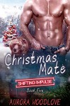 Christmas Mate: A BBW Bear-Shifter Romance (Shifting Impulse Book 5) - Aurora Woodlove