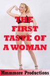 The First Taste of a Woman: Five First Lesbian Sex Erotica Stories - Casey Strackner, Tawna Bickley, Rennaey Necee, Anisette Flowers, Constance Slight