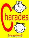 Charades pour enfants: 100 jeux de charades pour enfants. Pour jouer entre copains, en famille ou à l'école. (French Edition) - Claude Marc