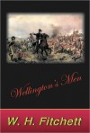 Wellington's Men - W.H. Fitchett