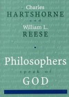 Philosophers Speak of God - William L. Reese, Charles Hartshorne