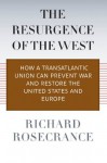 The Resurgence of the West - Richard Rosecrance