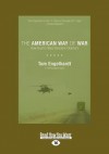 The American Way of War: How Bush's Wars Became Obama's - Tom Engelhardt