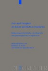 Zeit Und Ewigkeit ALS Raum Gottlichen Handelns: Religionsgeschichtliche, Theologische Und Philosophische Perspektiven - Reinhard G Kratz, Hermann Spieckermann