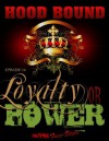 Hood Bound, Loyalty or Power (HOOD BOUND SEASON ONE, PART 2) - Free Style, Amb Branding