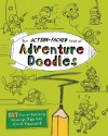 The Action-Packed Book of Adventure Doodles: 187 Fun and Exciting Drawings You Can Finish Yourself - John Duggan