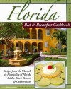 Florida Bed & Breakfast Cookbook: Recipes from the Warmth and Hospitality of Florida B&B's, Resorts, and Inns - Becky LeJeune