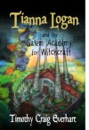 Tianna Logan and the Salem Academy for Witchcraft - Timothy Everhart