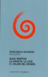 Isaac Newton. La gravità la luce e i colori del mondo - Piergiorgio Odifreddi