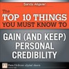 The Top 10 Things You Must Know to Gain (and Keep) Personal Credibility (FT Press Delivers Shorts) - Sandy Allgeier