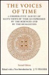 The Voices of Time: A Cooperative Survey of Man's Views of Time as Expressed by the Sciences and by the Humanities - J.T. Fraser