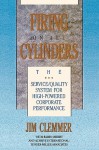 Firing on All Cylinders: The Service/Quality System for High-Powered Corporate Performance - Jim Clemmer, Barry Sheehy