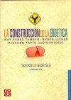 La Construccion de La Bioetica. Textos de Bioetica, Vol. I - Ruy Perez Tamayo