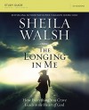 The Longing in Me Study Guide: A Study in the Life of David by Sheila Walsh (2016-04-05) - Sheila Walsh