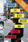 Nagasaki Deluxe: Life After Nuclear War - Susan Southard