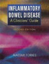 Inflammatory Bowel Disease, 2ed: A Clinicians' Guide - Alastair Forbes