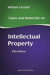 Cases And Materials On Intellectual Property - William Cornish