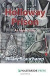 Holloway Prison: An Inside Story - Hillary Beauchamp, Maggi Hambling