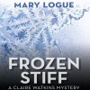 Frozen Stiff: A Claire Watkins Mystery, Book 8 - Mary Logue, Joyce Bean, Audible Studios