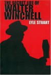 The Secret Life Walter Winchell - Lyle Stuart