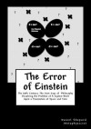 The Error of Einstein: Resolving the Problem of Physical Time & Space - Daniel J. Shepard