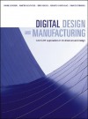 Digital Design and Manufacturing: CAD/CAM Applications in Architecture and Design - Daniel Schodek, Martin Bechthold