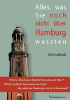 Alles, was Sie noch nicht über Hamburg wussten (German Edition) - Dirk Kollendt, Nils Peters