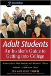 Adult Students: An Insider's Guide to Getting into College - Gen Tanabe, Kelly Tanabe, Terry Smith