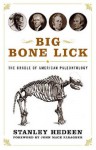 Big Bone Lick: The Cradle of American Paleontology - Stanley Hedeen