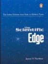 Scientific Edge: The Indian Scientist From Vedic To Modern Times - J.V. Naralikar