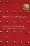 At the Crossroads of Empires: Middlemen, Social Networks, and State-Building in Republican Shanghai - Jean Oi, Nara Dillon