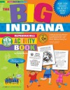 The Big Indiana Activity Book! (The Indiana Experience) - Carole Marsh